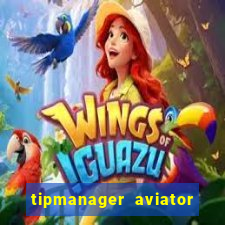 tipmanager aviator aposta ganha